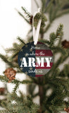 Home Is Where The Army Sends Us Christmas Ornament