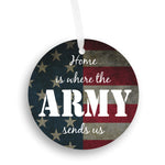 Home Is Where The Army Sends Us Christmas Ornament